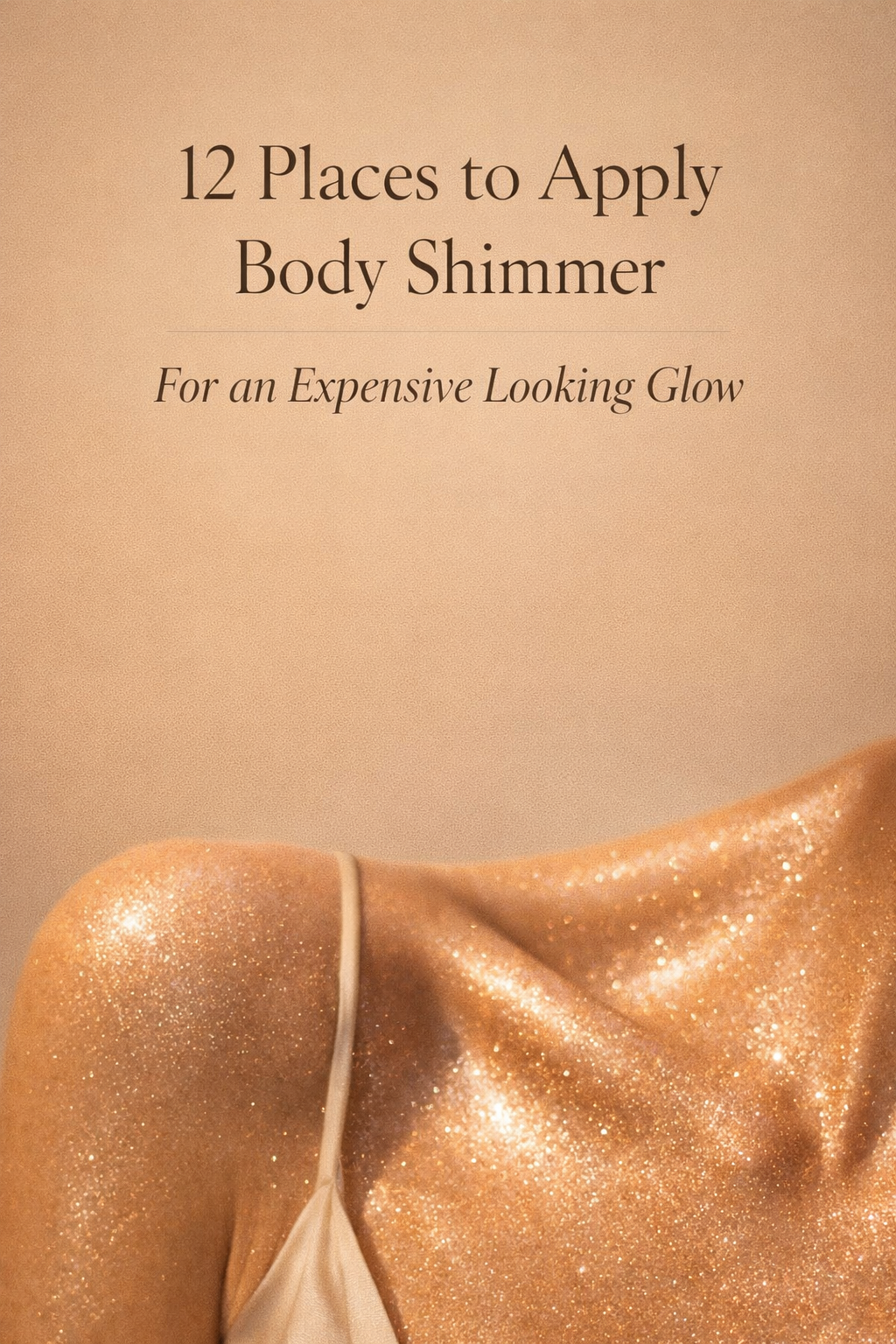 12 Places to Apply Body Shimmer for an Expensive-Looking Glow